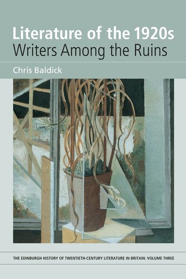 Chris Baldick - Literature of the 1920s: Writers Among the Ruins, Häftad