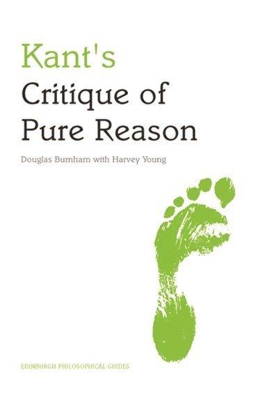 Douglas Burnham, Harvey Young, Staffordshire University) Burnham, Douglas (Professor of Philosophy, Harvey (PhD candidate) Young - Kant's Critique of Pure Reason, Häftad