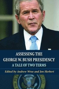 bokomslag Assessing the George W. Bush Presidency
