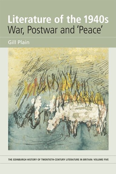 Gill Plain - Literature of the 1940s: War, Postwar and 'Peace', Inbunden