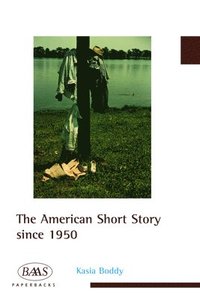 bokomslag The American Short Story Since 1950
