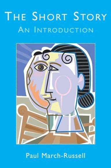 Paul March-Russell, Canterbury) March-Russell, Paul (Honorary Lecturer in Comparative Literature, University of Kent - Short Story, Inbunden