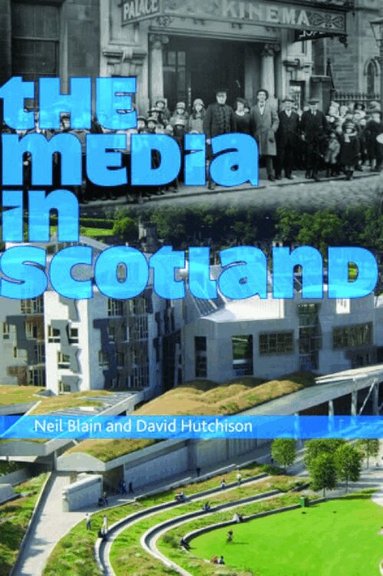Neil Blain, David Hutchison - Media in Scotland, Inbunden