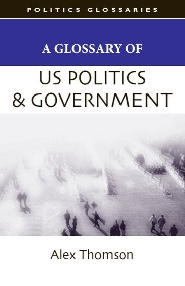 Alex Thomson - Glossary of US Politics and Government, Inbunden