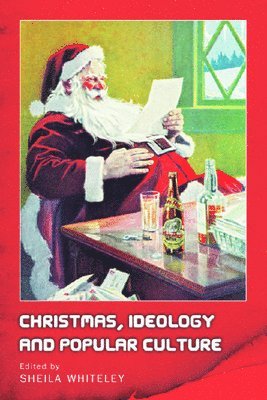 bokomslag Christmas, Ideology and Popular Culture
