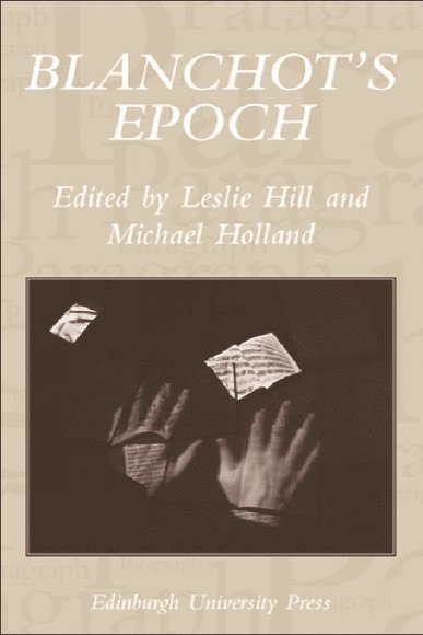 Michael Holland, Leslie Hill, University of Oxford) Holland, Michael (Lecturer in French, St Hugh's College, University of Warwick) Hill, Leslie (Professor of French - Blanchot's Epoch, Häftad