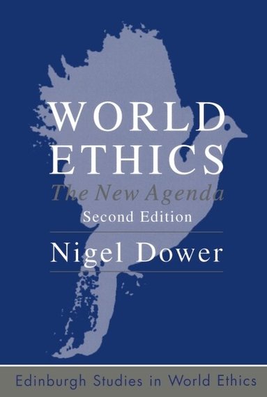 Nigel Dower - World Ethics, Inbunden