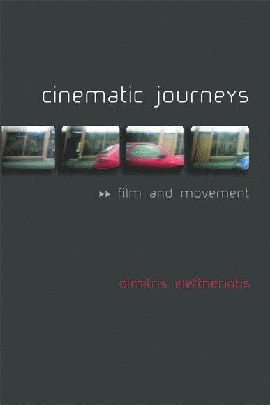 Dimitris Eleftheriotis, University of Glasgow) Eleftheriotis, Dimitris (Reader in Film and Television Studies - Cinematic Journeys, Inbunden