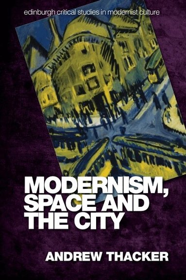 Andrew Thacker - Modernism, Space and the City, Häftad