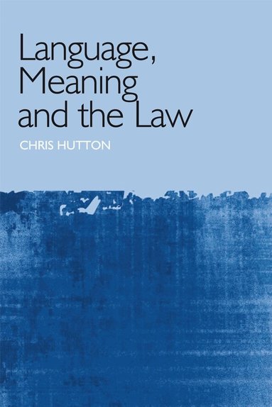 Christopher Hutton - Language, Meaning and the Law, Häftad