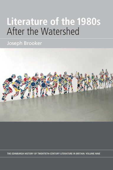 Joseph Brooker - Literature of the 1980s: After the Watershed, Häftad