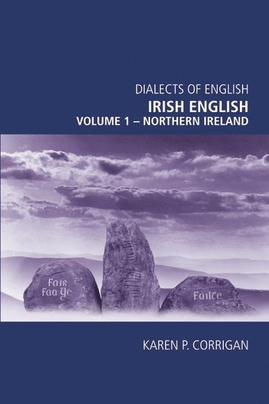 Karen P. Corrigan, Newcastle University) Corrigan, Karen P. (Professor of Linguistics and English Language, Karen P Corrigan - Irish English, volume 1 - Northern Ireland, Inbunden