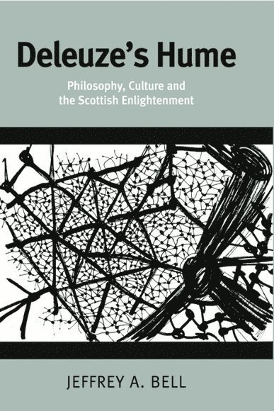 Jeffrey A. Bell, Southeastern Louisiana University) Bell, Jeffrey A. (Professor of Philosophy - Deleuze's Hume, Inbunden