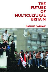 bokomslag The Future of Multicultural Britain