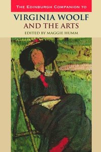 bokomslag The Edinburgh Companion to Virginia Woolf and the Arts