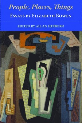 People, Places, Things – Essays by Elizabeth Bowen