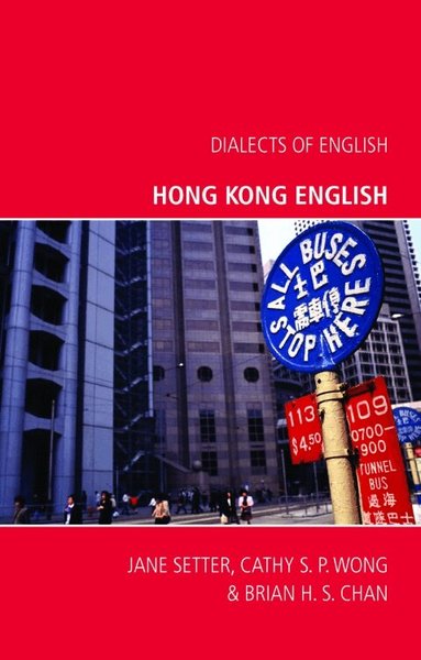 Jane Setter, Cathy S. P. Wong, Brian H. S. Chan - Hong Kong English, Inbunden