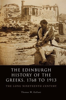Edinburgh History of the Greeks, 1768 to 1913