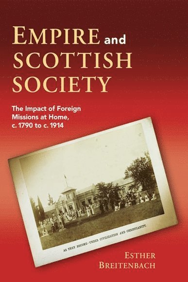 Esther Breitenbach, University of Edinburgh) Breitenbach, Esther (Honorary Research Fellow - Empire and Scottish Society, Inbunden