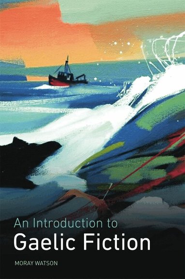 Moray Watson - Introduction to Gaelic Fiction, Inbunden