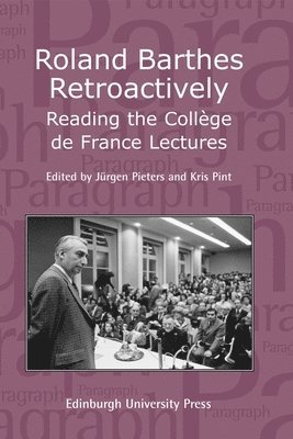 bokomslag Roland Barthes Retroactively: Reading the College de France Lectures