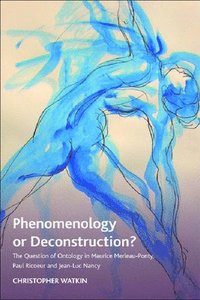 bokomslag Phenomenology or Deconstruction?