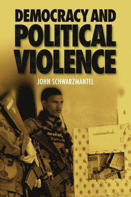 John Schwarzmantel, University of Leeds) Schwarzmantel, John (Visiting Research Fellow in the School of Politics and International Studies - Democracy and Political Violence, Häftad