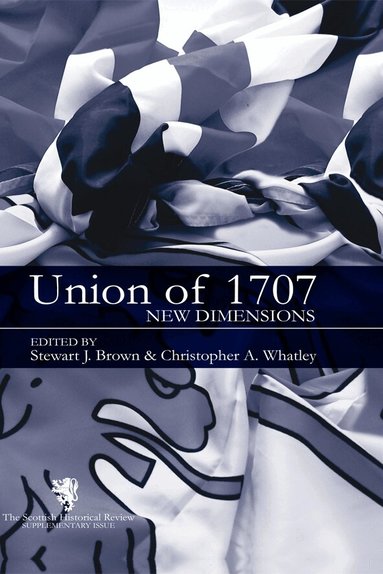 S J Brown, Christopher A Whatley - Union of 1707, Häftad