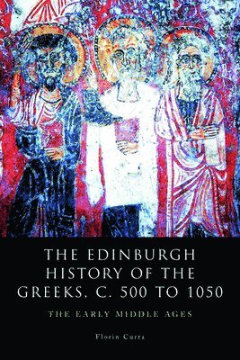 bokomslag The Edinburgh History of the Greeks, C. 500 to 1050