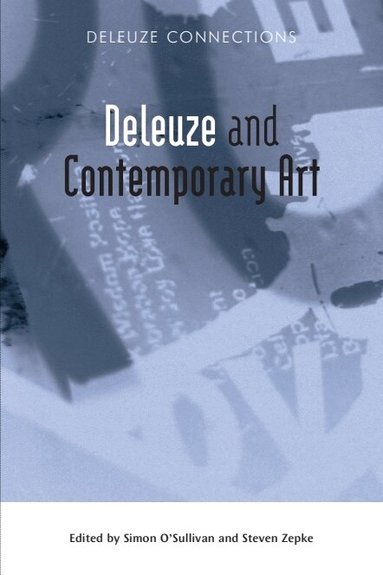 Stephen Zepke, Simon O'Sullivan - Deleuze and Contemporary Art, Inbunden