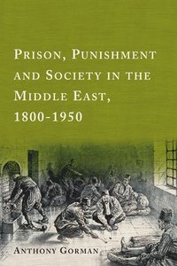bokomslag Prison, Punishment and Society in the Middle East, 1800-1950