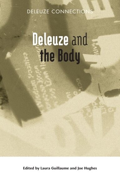 Laura Guillaume, Joe Hughes - Deleuze and the Body, Häftad