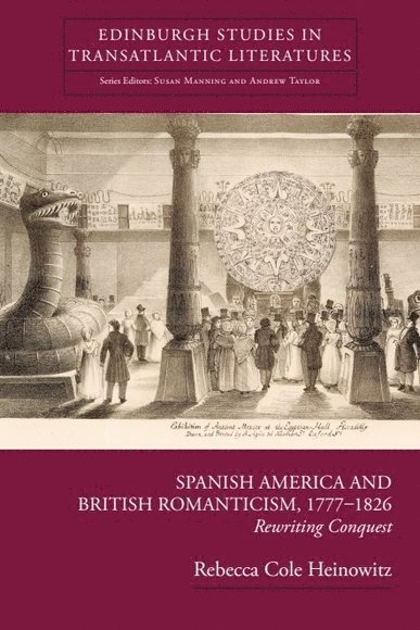 Spanish America and British Romanticism, 1777–1826