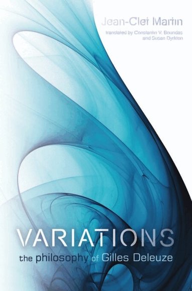 Jean-Clet Martin - Variations: The Philosophy of Gilles Deleuze, Inbunden