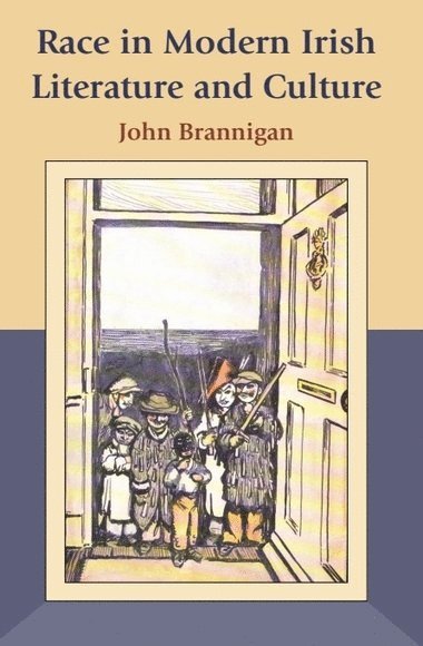 John Brannigan, University College Dublin) Brannigan, John (Senior Lecturer in the School of English, Drama and Film - Race in Modern Irish Literature and Culture, Inbunden
