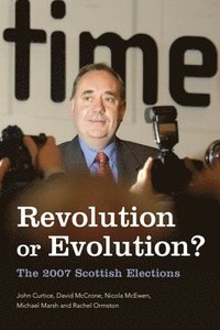 bokomslag Revolution or Evolution? The 2007 Scottish Elections