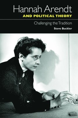 Hannah Arendt and Political Theory 1