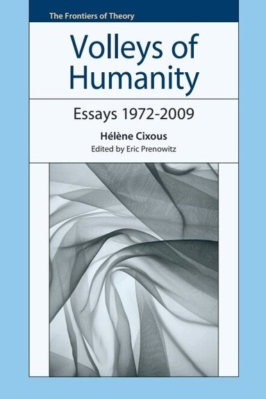 Hélène Cixous, Eric Prenowitz - Volleys of Humanity, Inbunden