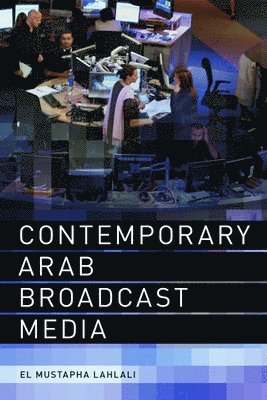 Contemporary Arab Broadcast Media 1