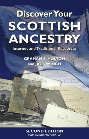 Graham Holton, Jack Winch, University of Strathclyde) Holton, Graham (Librarian at Jordanhill Library, University of Strathclyde) Winch, Jack (Senior Lecturer in the Faculty of Education - Discover Your Scottish Ancestry, Inbunden