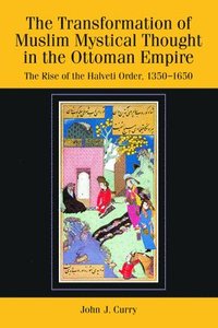 bokomslag The Transformation of Muslim Mystical Thought in the Ottoman Empire