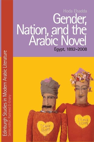 Hoda Elsadda - Gender, Nation, and the Arabic Novel, Inbunden