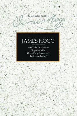 bokomslag Scottish Pastorals: Together with Other Early Poems and 'Letters on Poetry'