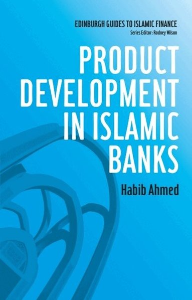 Habib Ahmed - Product Development in Islamic Banks, Häftad