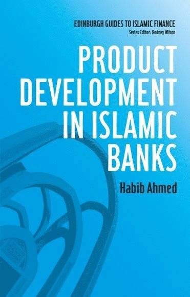 Habib Ahmed, Durham University) Ahmed, Habib (Sharjah Chair in Islamic Law and Finance - Product Development in Islamic Banks, Häftad