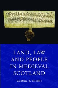 bokomslag Land, Law and People in Medieval Scotland