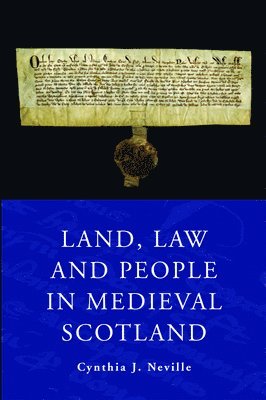 Land, Law and People in Medieval Scotland 1