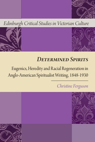 Christine Ferguson - Determined Spirits, Inbunden