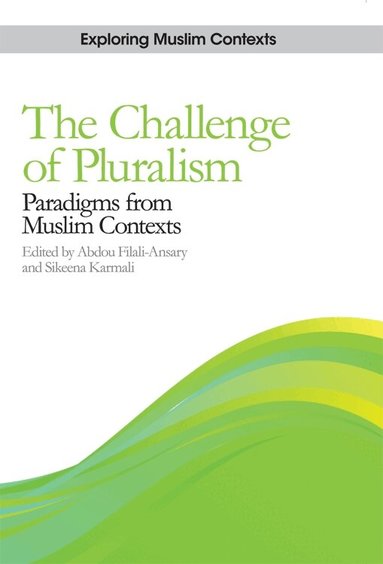 Abdou Filali-Ansary, Sikeena Karmali Ahmed - Challenge of Pluralism, Inbunden
