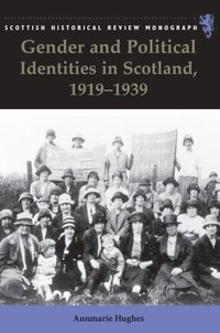 bokomslag Gender and Political Identities in Scotland, 1919-1939